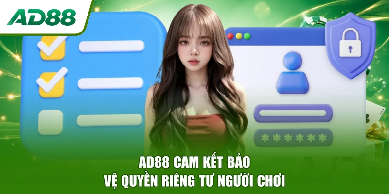 AD88 cam kết bảo vệ quyền riêng tư người chơi