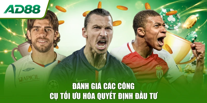 Đánh giá các công cụ tối ưu hóa quyết định đầu tư