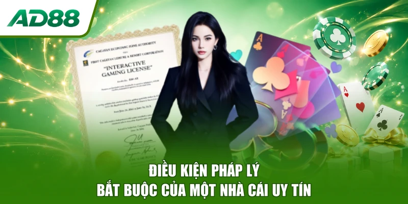 Điều kiện pháp lý bắt buộc của một nhà cái uy tín
