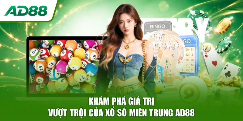 Khám phá giá trị vượt trội của xổ số miền trung AD88