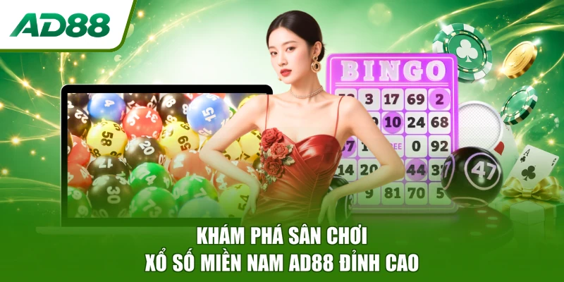 Khám phá sân chơi Xổ Số Miền Nam AD88 đỉnh cao