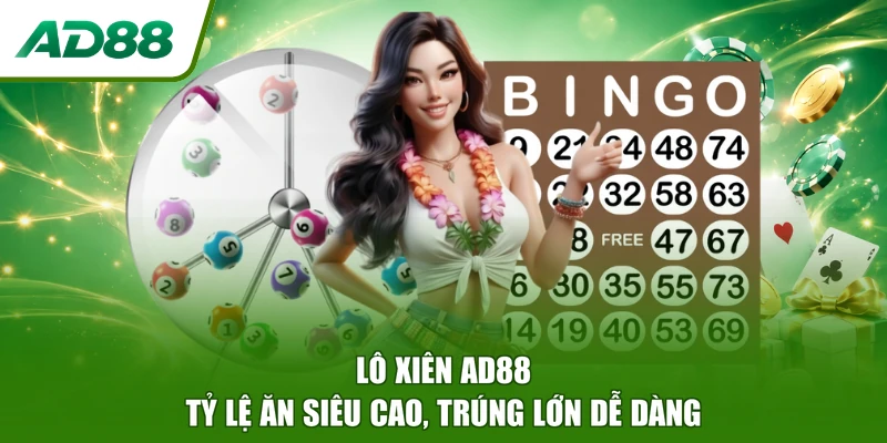 Lô Xiên AD88 - Tỷ Lệ Ăn Siêu Cao, Trúng Lớn Dễ Dàng