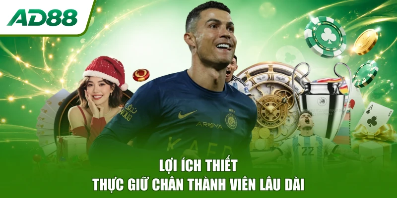 Lợi ích thiết thực giữ chân thành viên lâu dài