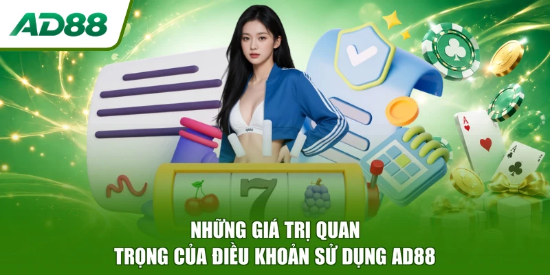 Những giá trị quan trọng của điều khoản sử dụng AD88