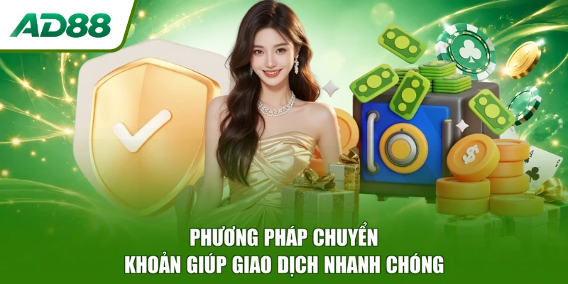 Phương pháp chuyển khoản giúp giao dịch nhanh chóng