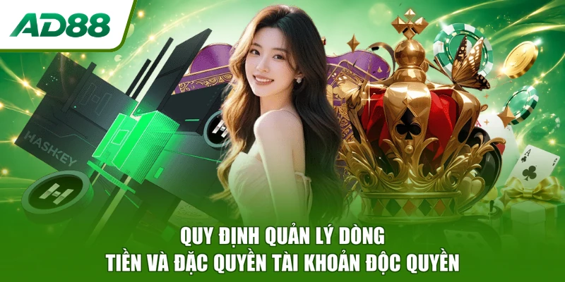 Quy định quản lý dòng tiền và đặc quyền tài khoản độc quyền