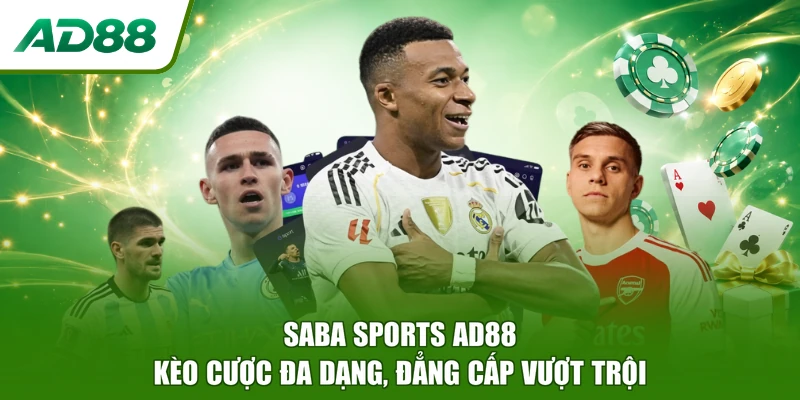 Saba Sports AD88 - Kèo Cược Đa Dạng, Đẳng Cấp Vượt Trội