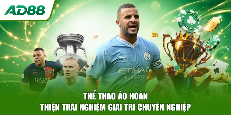 Thể thao ảo hoàn thiện trải nghiệm giải trí chuyên nghiệp