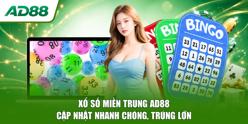 Xổ Số Miền Trung AD88 - Cập Nhật Nhanh Chóng, Trúng Lớn